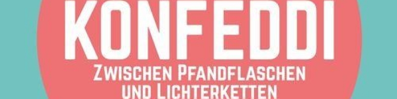 Konfeddi – Zwischen Pfandflaschen und Lichterketten EP