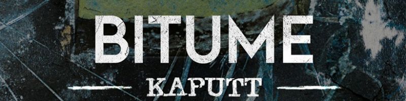 Bitume – Kaputt (Rookie Records, 08.11.2019)