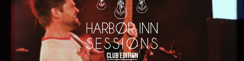 Harbor Inn Sessions – Club Edition jetzt online mit Musikvideos und Streams