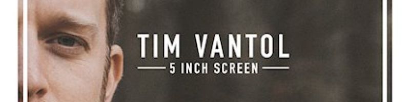 Tim Vantol – „5 Inch Screen“